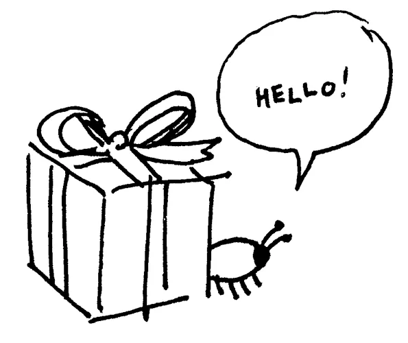 A black-and-white cartoon illustration of a bug saying 'Hello!' as it hides behind a present wrapped with a bow.