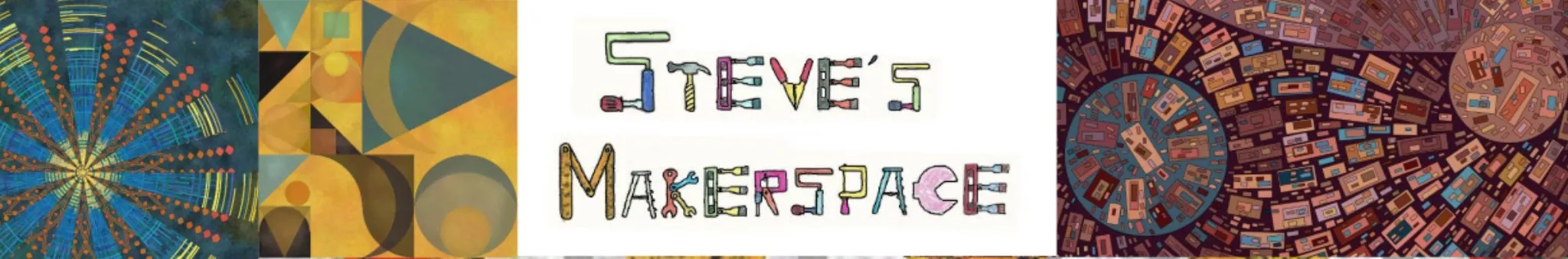 Banner image showing “STEVE’S MAKERSPACE”